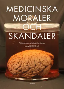 Medicinska Moraler Och Skandaler - Vetenskapens Etiska Gränser
