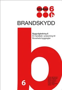 Brandskydd. Byggvägledning 6. Utg 6