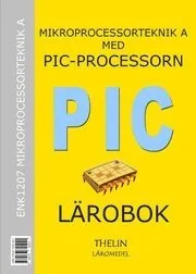 Mikroprocessorteknik A med PIC-processorn - Lärobok