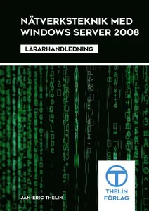Nätverksteknik med Windows Server 2008 - Lärarhandledning