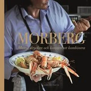 Morberg : maten, drycken och konsten att kombinera