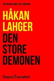 Den store demonen - Två intervjuer med Stig Larsson