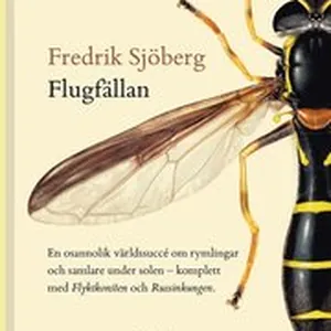 Flugfällan ; Flyktkonsten ; Russinkungen