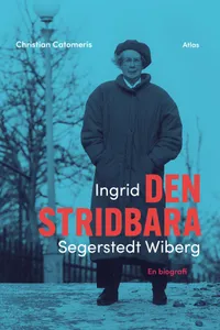 Ingrid Segerstedt Wiberg - Den Stridbara