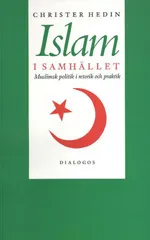 Islam I Samhället - Muslimsk Politik I Retorik Och Praktik