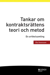 Tankar Om Kontraktsrättens Teori Och Metod - En Artikelsamling