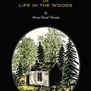 WALDEN or Life in the Woods (Wisehouse Classics Edition)
