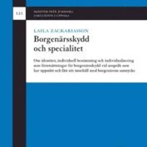 Borgenärsskydd och specialitet: om identitet, individuell bestämning och individualisering som förutsättningar för borgenärsskydd vid anspråk som har uppstått och fått sitt innehåll med borgenärens...