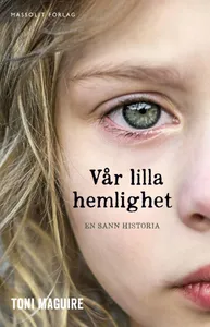 Vår lilla hemlighet : En sann berättelse om det yttersta sveket, E-bok