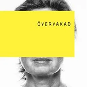 Övervakad : Människor, maskiner & Gud