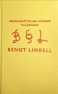 Processrättsliga studier tillägnade Bengt Lindell