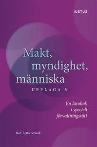Makt, myndighet, människa : en lärobok i speciell förvaltningsrätt