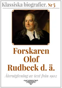 Forskaren Olof Rudbeck d ä – Återutgivning av text från 1902, E-bok