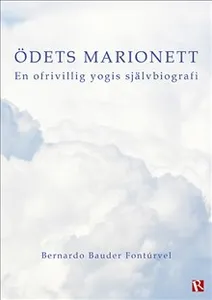 Ödets marionett : en ofrivillig yogis självbiografi