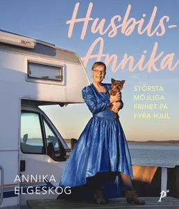 Husbils-Annika: största möjliga frihet på fyra hjul