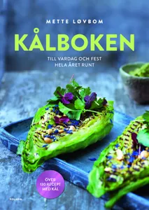 Kålboken - Till Vardag Och Fest Hela Året Runt