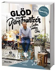Glöd Med Björn Frantzén - Grillen, Smaken, Ölen