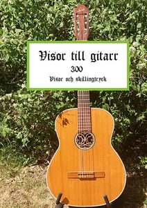 Visor Till Gitarr - 300 Visor Och Skillingtryck
