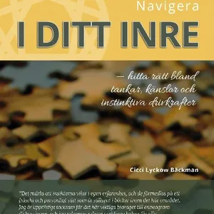 Navigera I Ditt Inre - Hitta Rätt Bland Tankar, Känslor Och Instinktiva Drivkrafter