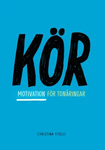 Kör! - Motivation För Tonåringar