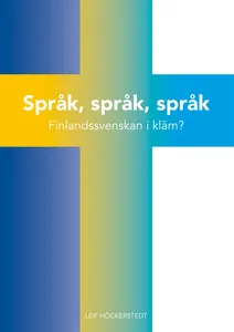 Språk, språk, språk: Finlandssvenskan i kläm?, E-bok