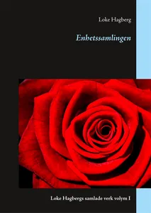 Enhetssamlingen: Loke Hagbergs samlade verk volym I, E-bok