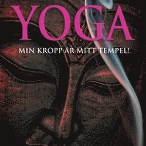 Hatha yoga : min kropp är mitt tempel