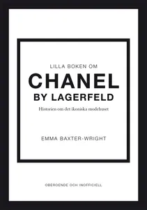 Lilla Boken Om Chanel By Lagerfeld - Historien Om Det Ikoniska Modehuset