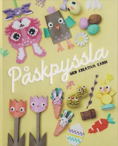 Påskpyssla Med Kreativa Karin