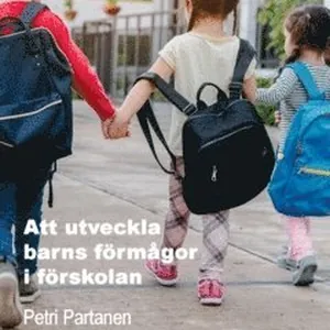 Att utveckla barns förmågor i förskolan
