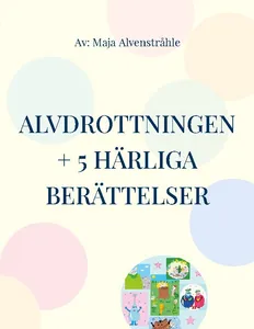 Alvdrottningen + 5 Härliga Berättelser