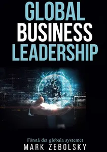 Global Business Leadership - Förstå Det Globala Systemet