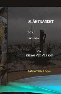 Släktbandet : Bok 1 En skildring över familjens släktband