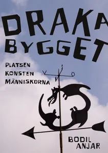Drakabygget: Platsen konsten människorna, E-bok