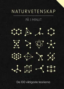 Naturvetenskap På 1 Minut - De 100 Viktigaste Teorierna