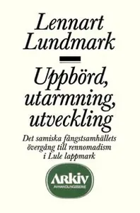 Uppbörd, Utarmning, Utveckling - Det Samiska Fångstsamhällets Övergång Till