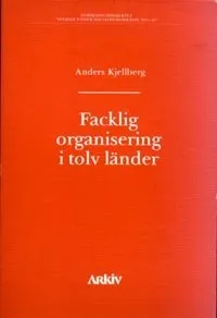 Facklig Organisering I Tolv Länder