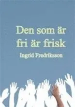Den som är fri är frisk