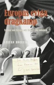 Europas Eviga Dragkamp - Tankar Om Europa Och Europeiska Unionen