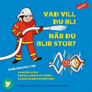 Vad vill du bli när du blir stor? : samlingsvolym