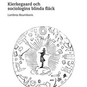 Kierkegaard och sociologins blinda fläck