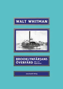 Brooklynfärjans överfärd ; dikt och hågkomster