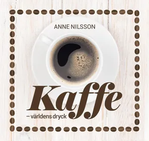Kaffe - Världens Dryck