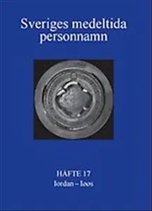 Sveriges medeltida personnamn : [ordbok. Förnamn,Bd 4].H. 17,Iordan-Iøøs