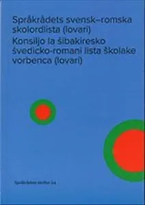 Språkrådets svensk–romska skolordlista (lovari) / Konsiljo la šibakiresko švedicko-romani lista školake vorbenca (lovari)