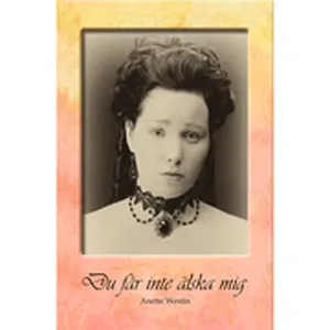 Du får inte älska mig