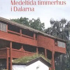 Medeltida timmerhus i Dalarna