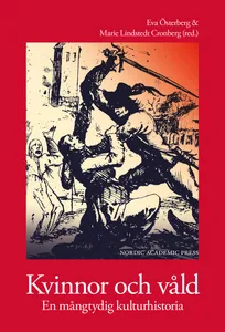 Kvinnor och våld : en mångtydig kulturhistoria, E-bok