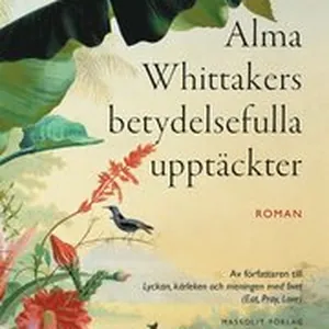 Alma Whittakers betydelsefulla upptäckter
