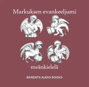 Markuksen evankeeljumi meänkielelä, Ljudbok